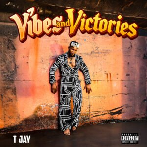 T Jay Vibes And Victories